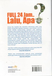 Full 24 Jam ? Lalu Apa ?: 7 kiat mengelola waktu agar hidup jadi penuh arti