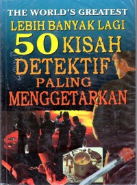 Lebih Banyak Lagi 50 Kisah Detektif Paling Menggetarkan