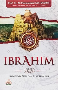 IBRAHIM Bapak Para Nabi dan Kekasih Allah