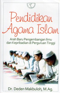 Pendidikan Agama Islam : arah baru pengembangan ilmu dan kepribadian di perguruan tinggi