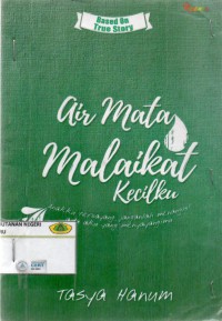 Air mata malaikat kecilku: anakku tersayang, janganlah menangis ada aku yang menyanyangimu