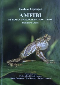 Panduan Lapangan AMFIBI DI TAMAN NASIONAL BATANG GADIS