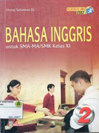 Bahasa Inggris untuk SMA-MA/ SMK KELAS XI: KURIKULUM 2013