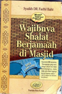 Wajibnya Shalat Berjama'ah Di Masjid: bagi laki- laki