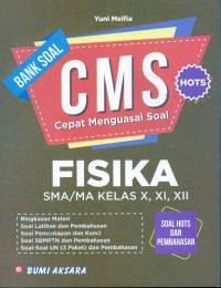 CMS (cepat menguasai soal) Fisika SMA/MA kelas X,XI,XII: ringkasan materi, soal latihan dan pembahasan, soal pemantapan dan kunci, soal sbmptn dan pembahasan, soal un (3 paket) dan pembahasan. SOAL HOTS DAN PEMBAHASAN