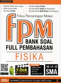 FPM (fokus pemantapan materi) Bank Soal Full Pembahasan  FISIKA 10,11,12 SMA