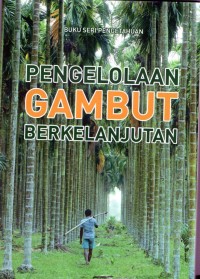 Pengelolaan Gambut Berkelanjutan