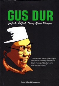 Gus Dur: jejak bijak sang guru bangsa