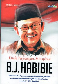 Kisah, Perjuangan dan Inspirasi B.J Habibie