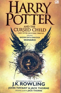 Harry Potter and Cursed Child : harry potter dan si anak terkutuk bagian kedua skenario