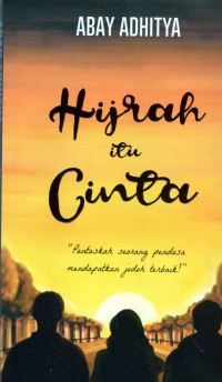 Hijrah Itu Cinta: pantaskah seorang pendosa mendapatkan jodoh?