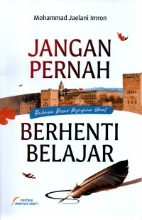 Jangan Pernah Berhenti Belajar