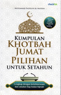 Kumpulan Khotbah Jumat Pilihan Untuk Setahun: lengkap dengan keistemewaan dan amalan tiap bulan hijriah