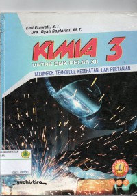 KIMIA 3: untuk SMK KELAS XII , kelompok Teknologi, Kesehatan, dan Pertanian : KTSP 2006