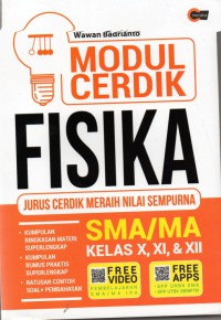 Modul Cerdik Fisika Jurus Cerdik Meraih Nilai Sempurna SMA/MA kelas X,XI,XII : kumpulan ringkasan materi super lengkap , kumpulan rumus praktis superlengkap, ratusan contoh soal+ pembahasan