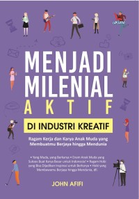 Menjadi Milenial Aktif di Industri Kreatif