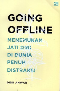 Going Offline: menemukan jati diri di dunia penuh distraksi