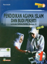 Pendidikan Agama islam dan Budi Pekerti untuk SMA/SMK KELAS X WAJIB : KURIKULUM 2013