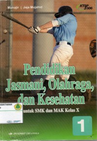 Pendidikan Jasmani, Olahraga, dan Kesehatan untuk SMK dan MAK Kelas X 1: KTSP 2006