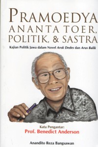 Pramoedya Ananta Toer, Politik & Sastra: kajian politik jawa dalam novel arok dan arus balik