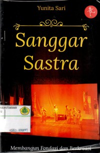 Sanggar sastra: membangun fondasi dan berkreasi