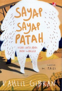 Sayap Sayap Patah : kisah cinta abadi anak manusia