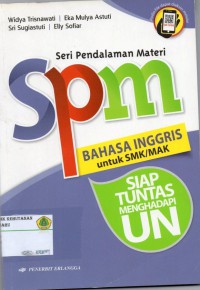 SPM ( seri pendalaman materi) : Bahasa Inggris untuk SMK/MAK siap tuntas menghadapi UN