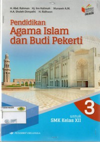 Pendidikan Agama Islam Dan Budi Pekerti Untuk SMK Kelas XII. Kurikulum 2013 KI-KD 2017