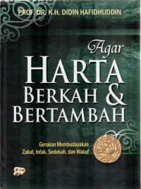 Agar Harta Berkah & Bertambah: gerakan membudayakan zakat, infak, sedekah dan wakaf