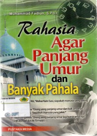 Rahasia agar panjang umur dan banyak pahala