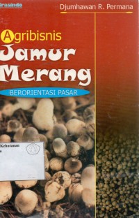 Agribisnis Jamur Merang Berorintasi Pasar