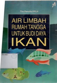 Air Limbah Rumah Tangga Untuk Budidaya Ikan