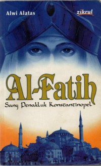 AL- FATIH: sang penakluk konstatinopel