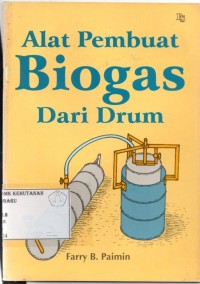 Alat Pembuat Biogas Dari Drum