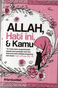 Allah, Hati Ini, & Kamu