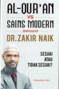 Al-Qura'an vs Sains Modern Menurut Dr Zakir Naik: sesuai atau tidak sesuai?