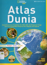 Atlas Dunia : sesuia kurikulum pendidikan SD, SMP, SMA dan perguruan tinggi serta penunjang mata pelajaran IPS, GEOGRAFI dan Sejarah