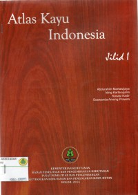 Atlas Kayu Indonesia Jilid I