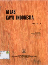 Atlas Kayu Indonesia Jilid II