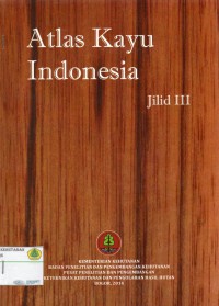 Atlas Kayu Indonesia Jilid III