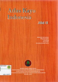 Atlas Kayu Indonesia Jilid II