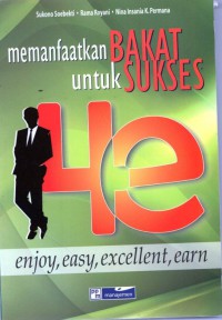 Memanfaatkan Bakat Untuk sukses 4 E : enjoy, easy, excellent, earn