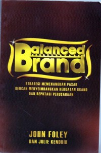 Balanced Brand: strategi memenangkan pasar dengan menyimbangkan kekeuatan brand dan reputasi perusahaan