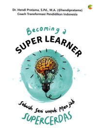 Becoming a Super Learner : sebuah seni untuk menjadi Supercerdas