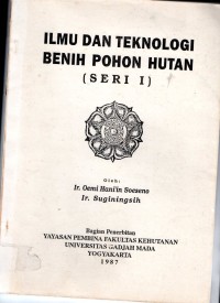 Ilmu dan Teknologi Benih Pohon hutan  (seri 1)