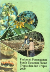 Pedoman Penanganan Benih Tanaman Hutan Tropis dan Sub Tropis 2000