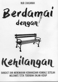 Berdamai Dengan Kehilangan : bangkit dan menemukan kebahagiaan kembali setelah melewati titik terendah dalam hidup