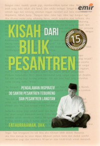 Kisah Dari Bilik Pesantren : pengalaman inspiratif 30 pesantren tebuireng dan pesantren langitan