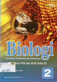 Biologi : kelompok kesehatan dan pertanian untuk SMK dan MAK kelas XI : KTSP 2006