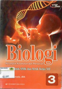 Biologi : kelompok kesehatan dan pertanian untuk SMK dan MAK kelas XII: KTSP 2006